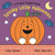 Spooky Little Halloween: A Finger Wiggle Book ((An Interactive Holiday Board Book with Finger Holes - For Babies, Toddlers, and Preschoolers)) by Sally Symes, Nick Sharratt, 9781536231472