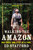 Walking the Amazon (860 Days. One Step at a Time.) by Ed Stafford, 9780452298262