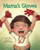 Mama's Gloves by Mike Huber, Joseph Cowman, 9781605542102