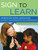 Sign to Learn (American Sign Language in the Early Childhood Classroom) by Kirsten Dennis, Tressa Azpiri, 9781929610693