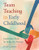Team Teaching in Early Childhood (Leadership Tools for Reflective Practice) by Uniit Carruyo, Ellis Scope, 9781605544885
