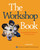 The Workshop Book (From Individual Creativity to Group Action) by R. Brian Stanfield, The Canadian Institute for Cultural Affairs, 9780865714700