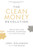 The Clean Money Revolution (Reinventing Power, Purpose, and Capitalism) - 9780865718920 by Joel Solomon, Tyee Bridge, 9780865718920