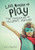 Lisa Murphy on Play (The Foundation of Children's Learning) by Lisa Murphy, 9781605544410