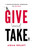 Give and Take (A Revolutionary Approach to Success) - 9780670026555 by Adam Grant, 9780670026555