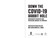 Down the COVID-19 Rabbit Hole (Independent Scientists and Physicians Unmask the Pandemic) by Steven Pelech, Christopher A. Shaw, Mary Holland, 9781510779594