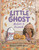 Little Ghost Makes a Friend by Maggie Edkins Willis, Maggie Edkins Willis, 9781665927857