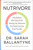 Nutrivore (The Radical New Science for Getting the Nutrients You Need from the Food You Eat) by Sarah Ballantyne, 9781668031612