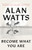 Become What You Are - 9781645472865 by Alan Watts, 9781645472865