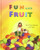 Fun and Fruit by María Teresa Barahona, Edie Pijpers, Jon Brokenbrow, 9788416078325
