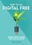 How to Go Digital Free (Expert Tips to Guide Your Digital Detox) by Orianna Fielding Banks, 9781787395077