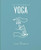 The Little Book of Yoga (An Inspiring Introduction to Everything you need to Enhance your Life using Yoga) (Miniature Edition) by Fiona Channon, 9781911610694