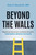 Beyond the Walls (MegaTrends, Movements and Market Disruptors Transforming American Healthcare) by Neuwirth, 9781642253825