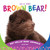 Hello Baby Brown Bear! by Beverly Rose, 9781534112841 Hello Baby Brown Bear! by Beverly Rose, 9781534112841