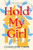 Hold My Girl (A Novel) - 9781464216770 by Charlene Carr, 9781464216770