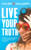 Live Your Truth (Start Your Journey to Freedom and Healing) by Colleen Gallagher, 9781631955860