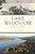 Lake Whatcom (A History) by H. Leon Greene, 9781467155533