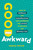 Good Awkward (How to Embrace the Embarrassing and Celebrate the Cringe to Become The Bravest You) by Henna Pryor, 9781646871452