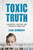 Toxic Truth (A Scientist, a Doctor, and the Battle over Lead) by Lydia Denworth, 9780807000328