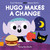 Hugo Makes A Change by Scott Emmons, Mauro Gatti, 9781911171218