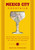 Mexico City Cocktails (An Elegant Collection of Over 100 Recipes Inspired by the City of Palaces) by Rosa Martha Márquez Oropeza, 9781400342648