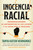 Inocencia Racial (Desenmascarando la antinegritud de los latinos y la lucha por la igualdad) (Spanish Edition) by Tanya Katerí Hernández, 9780807020401