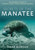 Secrets of the Manatee (An Insider's Guide to Florida's Most Iconic Marine Mammal) by Diane Morgan, 9781683343486