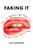 Faking It (The Lies Women Tell about Sex--And the Truths They Reveal) by Lux Alptraum, 9781580057653