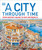 A City Through Time by Steve Noon, Philip Steele, 9781465402493