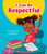 I Can Be Respectful (Learn About: Your Best Self) by Meredith Rusu, Alexandra Colombo, 9781546101543