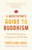 A Meditator's Guide to Buddhism (The Path of Awareness, Compassion, and Wisdom) by Cortland Dahl, Yongey Mingyur Rinpoche, 9781645470977