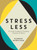 Stress Less (A Little Guide to Finding Peace of Mind) (Miniature Edition) by Hannah Bowstead, 9781837990818
