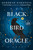 The Black Bird Oracle (A Novel) by Deborah Harkness, 9780593946657