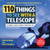 110 Things to See with a Telescope (The World's Most Famous Stargazing List) by John A. Read, Chris Vaughan, Tim Russ, 9781728292311