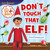 The Elf on the Shelf: Don't Touch That Elf! by Chanda A. Bell, 9780063327382