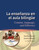 La enseñanza en el aula bilingüe (Content, language, and biliteracy) by Sandra Mercuri, Sandra Musanti, Alma Rodríguez, 9781934000434