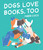 Dogs Love Books, Too by Maria Coco, 9781547613656