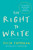 The Right to Write (An Invitation and Initiation into the Writing Life) by Julia Cameron, 9781585420094