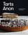 Tarts Anon (Sweet And Savoury Tart Brilliance) by Gareth Whitton, Catherine Way, 9781743799314