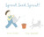Sprout, Seed, Sprout! - 9781771476928 by Annika Dunklee, Carey Sookocheff, 9781771476928
