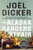 The Alaska Sanders Affair (A Novel) by Joël Dicker, Robert Bononno, 9780063410497
