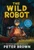 The Wild Robot - 9780316581097 by Peter Brown, 9780316581097