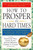How to Prosper in Hard Times (Blueprints for Abundance by the Greatest Motivational Teachers of All Time) by Napoleon Hill, James Allen, 9781585427550