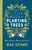 The Little Book of Planting Trees by Max Adams, 9781789545883