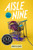 Aisle Nine by Ian X. Cho, 9780063206809 Aisle Nine by Ian X. Cho, 9780063206809