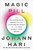 Magic Pill (The Extraordinary Benefits and Disturbing Risks of the New Weight-Loss Drugs) by Johann Hari, 9780593728635