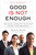 Good Is Not Enough (And Other Unwritten Rules for Minority Professionals) by Keith R. Wyche, 9781591842910