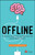 Offline (Free Your Mind from Smartphone and Social Media Stress) by Imran Rashid, Soren Kenner, 9780857087935