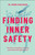 Finding Inner Safety (The Key to Healing, Thriving, and Overcoming Burnout) by Dr. Nerina Ramlakhan, 9780857089236