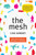 The Mesh (Why the Future of Business Is Sharing) by Lisa Gansky, 9781591844303